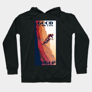 retro style mountain bike poster: Good to the Last Drop Hoodie